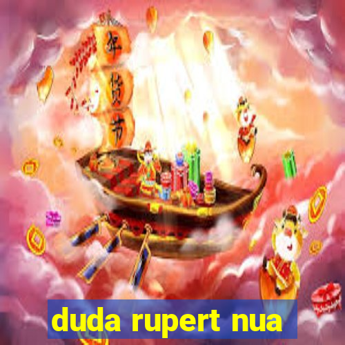 duda rupert nua