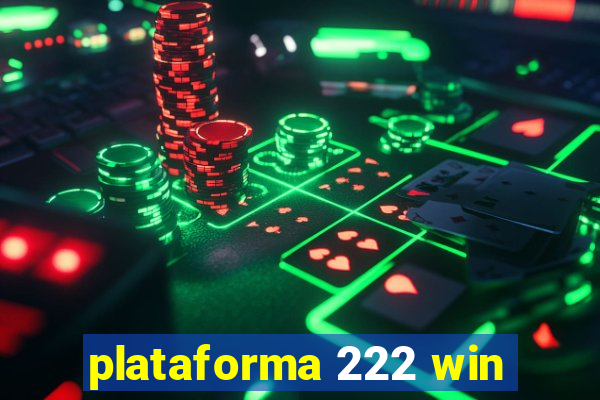 plataforma 222 win