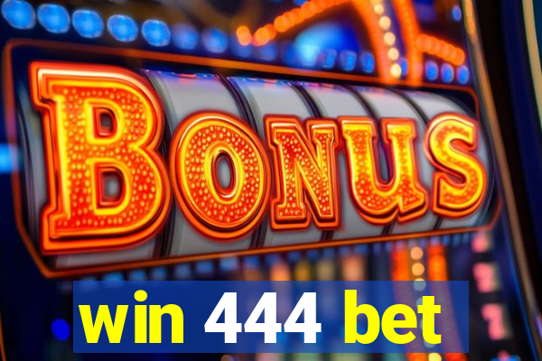 win 444 bet