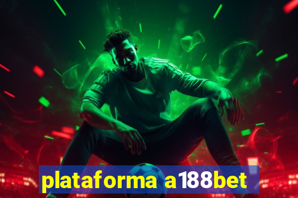 plataforma a188bet