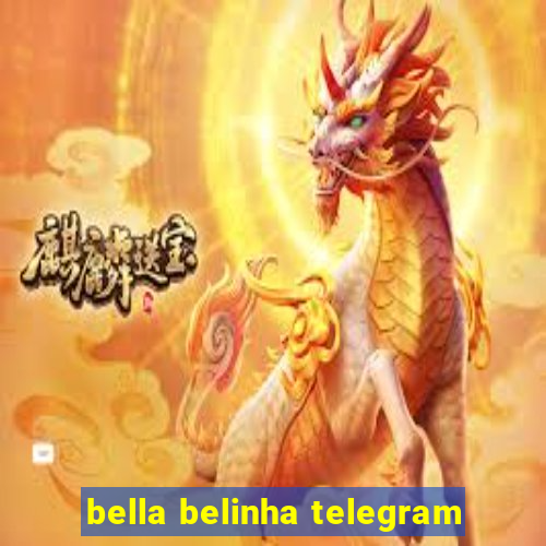 bella belinha telegram