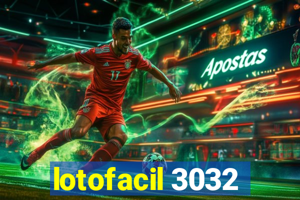 lotofacil 3032