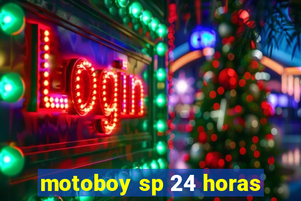 motoboy sp 24 horas