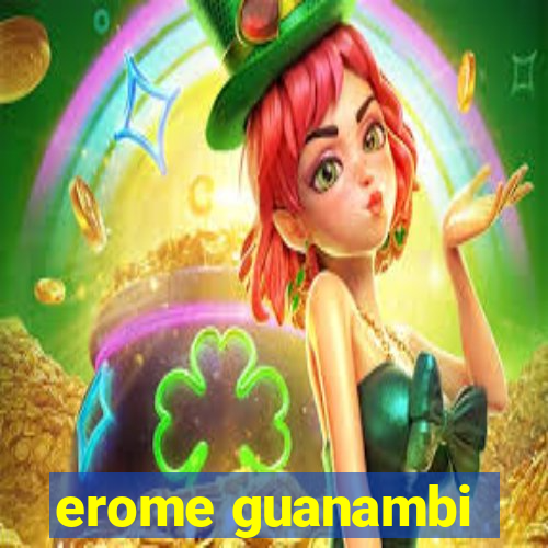 erome guanambi