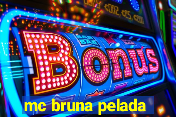 mc bruna pelada