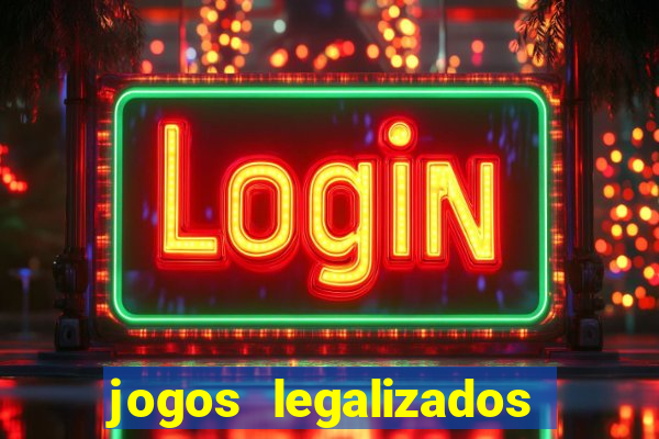 jogos legalizados no brasil