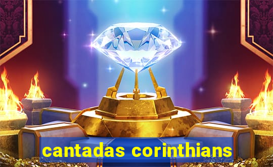 cantadas corinthians