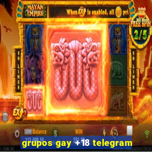 grupos gay +18 telegram