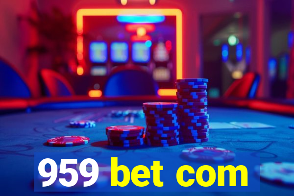 959 bet com