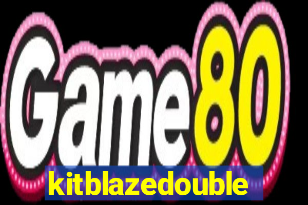 kitblazedouble