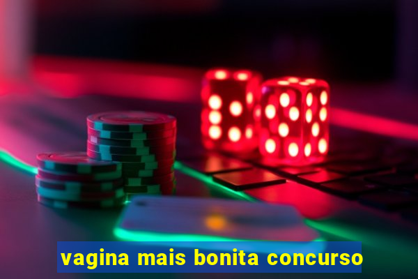 vagina mais bonita concurso