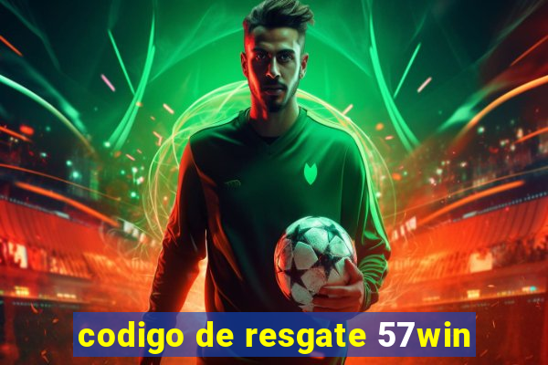 codigo de resgate 57win