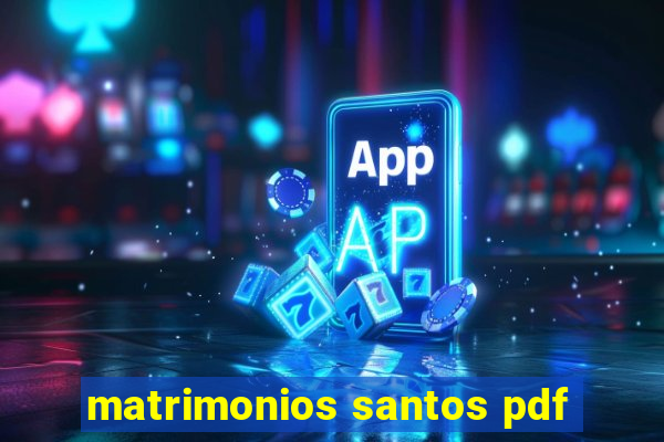 matrimonios santos pdf