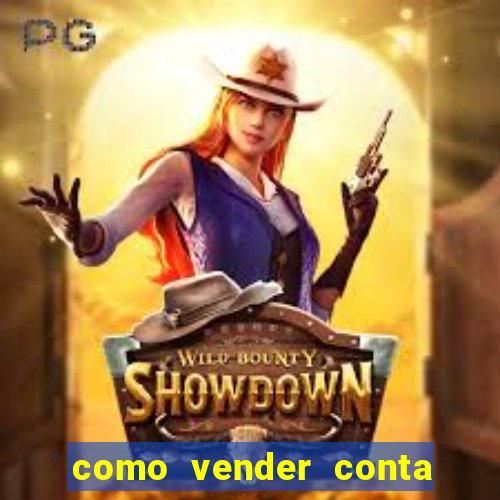 como vender conta de jogo