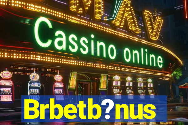 Brbetb?nus