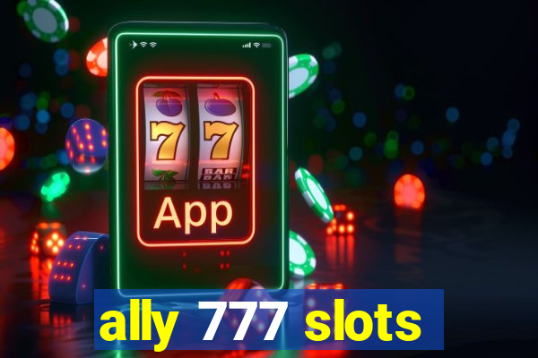 ally 777 slots