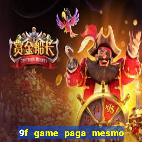 9f game paga mesmo os 100 reais