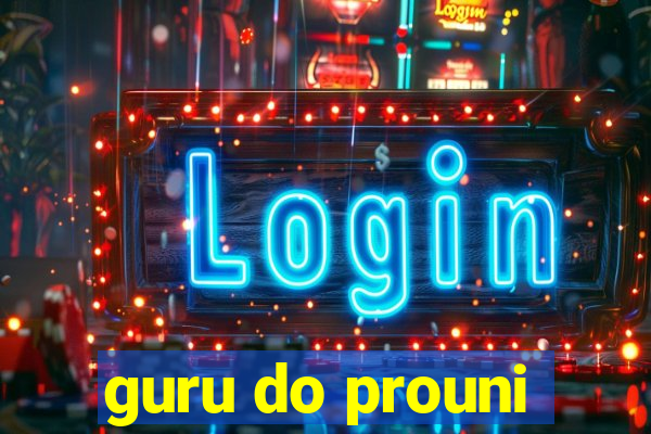 guru do prouni