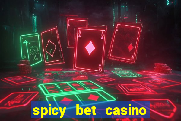 spicy bet casino como funciona