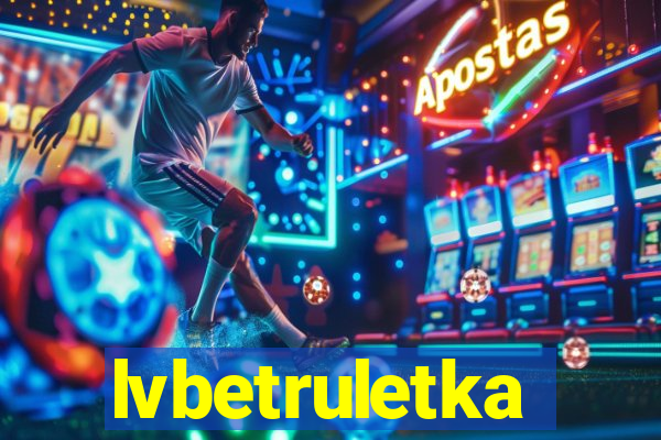 lvbetruletka