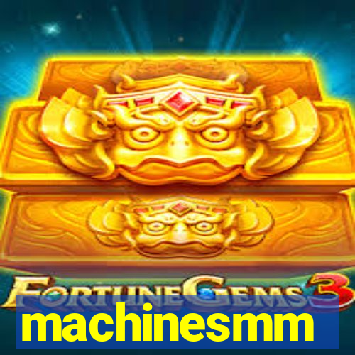 machinesmm