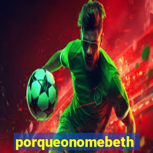 porqueonomebeth