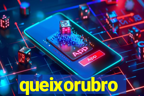 queixorubro