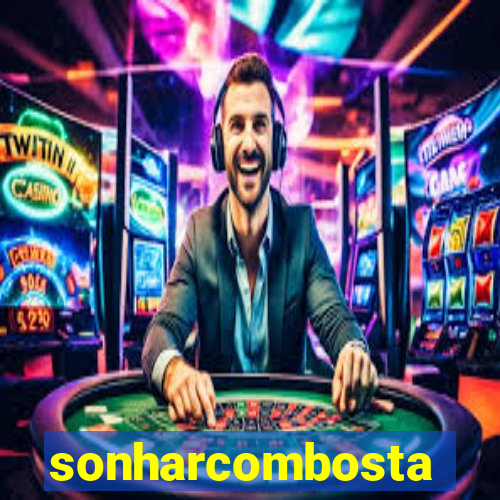 sonharcombosta