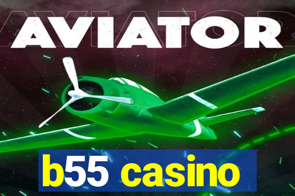 b55 casino