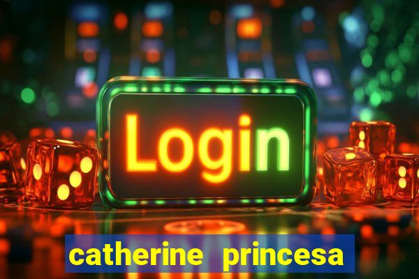 catherine princesa de gales