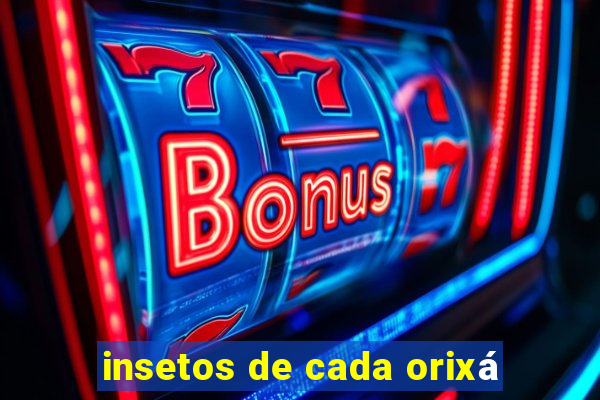 insetos de cada orixá