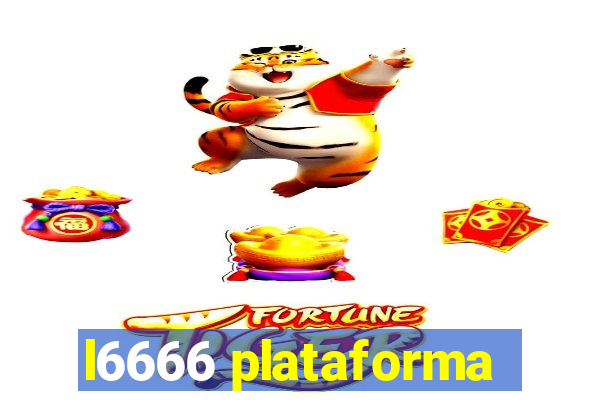 l6666 plataforma