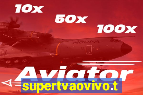 supertvaovivo.tv