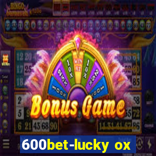 600bet-lucky ox