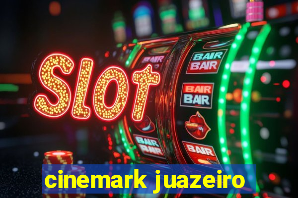 cinemark juazeiro