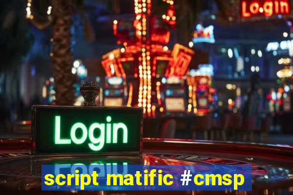 script matific #cmsp