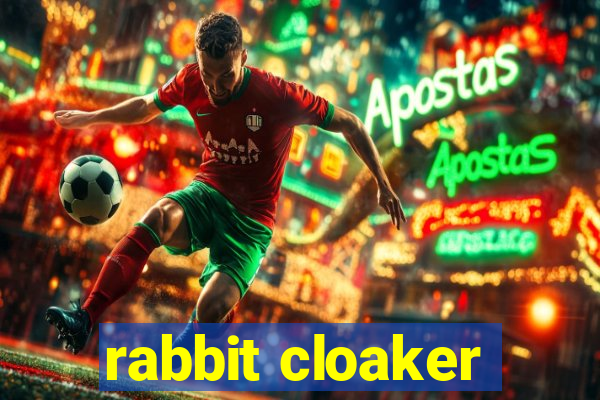 rabbit cloaker