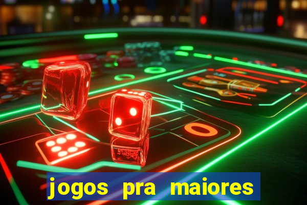 jogos pra maiores de 18