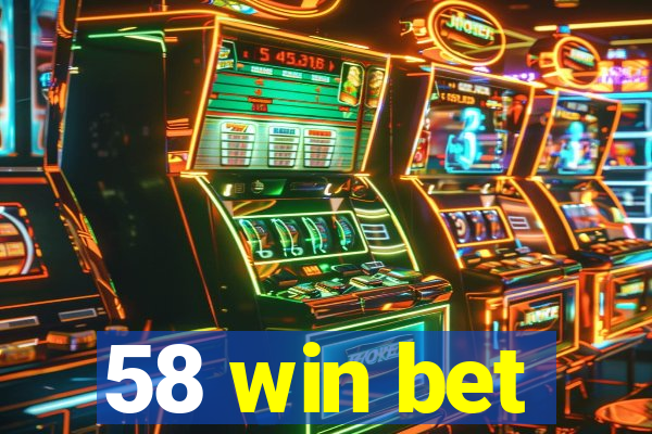 58 win bet