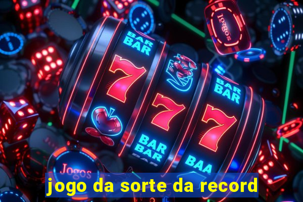 jogo da sorte da record