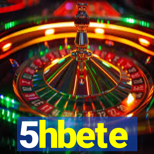 5hbete