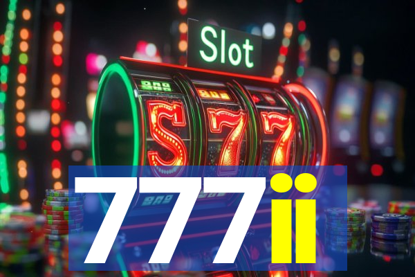 777ii