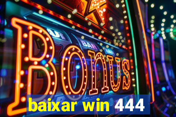 baixar win 444