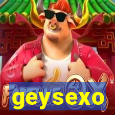 geysexo