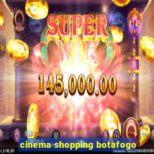 cinema shopping botafogo