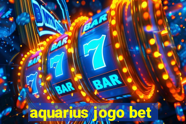 aquarius jogo bet