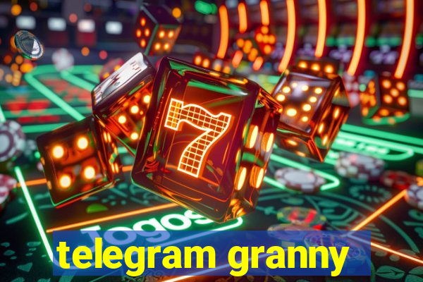 telegram granny