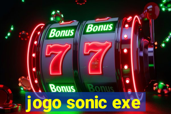 jogo sonic exe