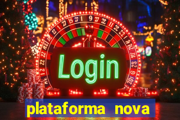 plataforma nova pagando bem