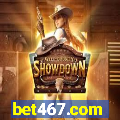 bet467.com